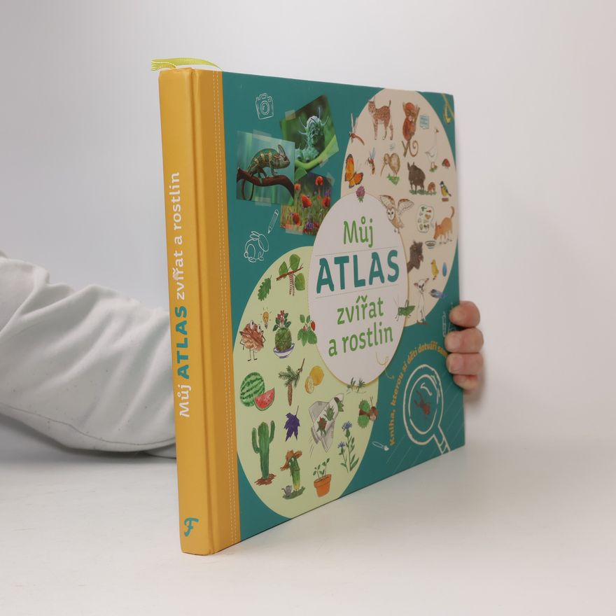 Dagmar Chládková Můj atlas zvířat a rostlin