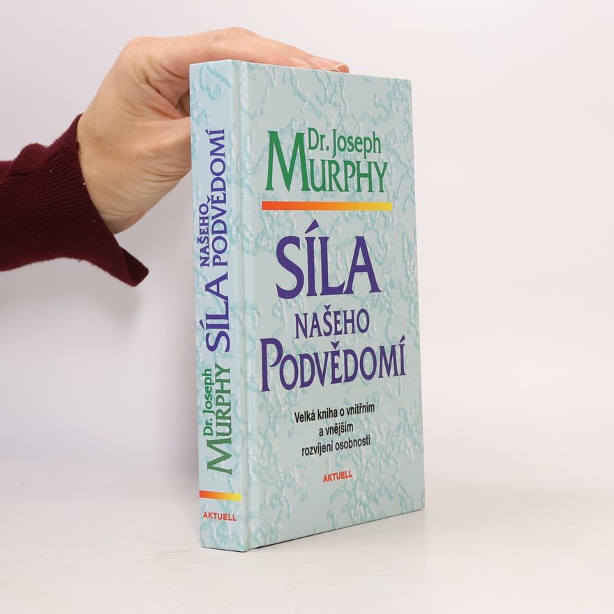 Joseph Murphy Síla našeho podvědomí