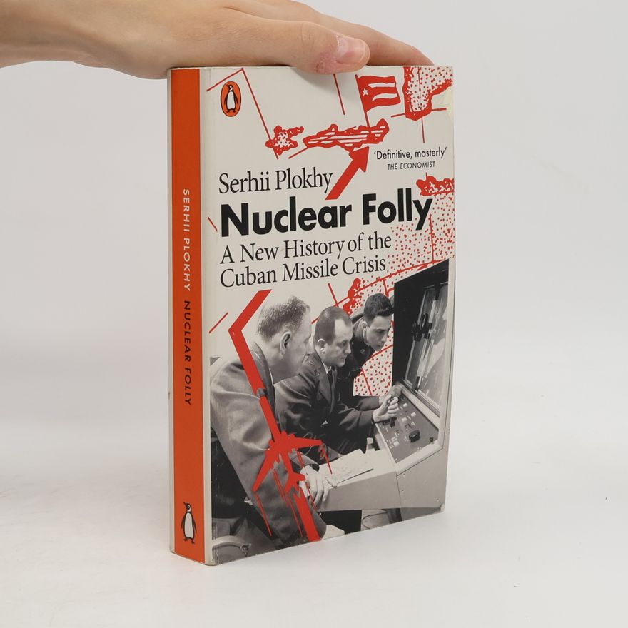 Serhii Plokhii Nuclear Folly