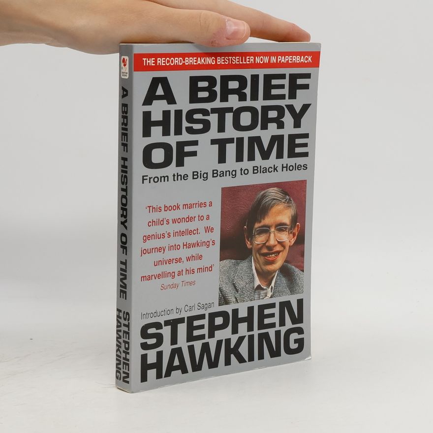 Stephen Hawking A brief history of time : from the big bang to black holes