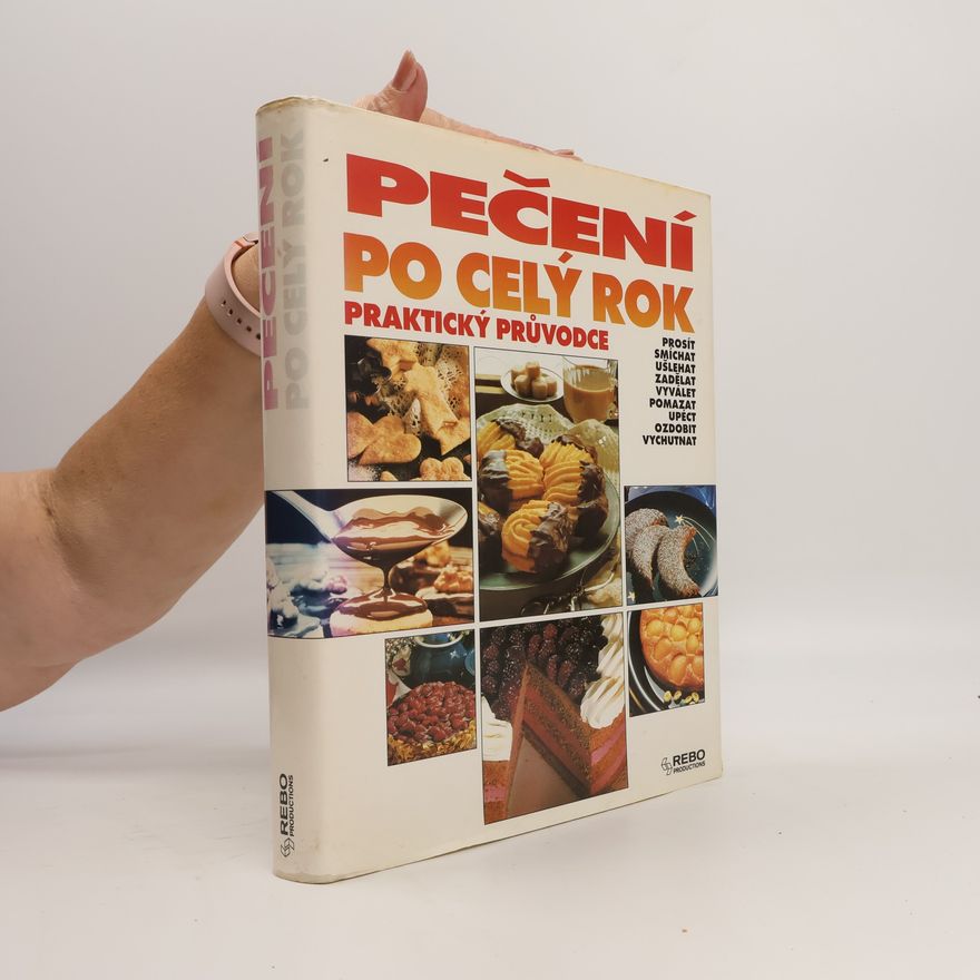Hana Hejnalová Pečení po celý rok : praktický průvodce