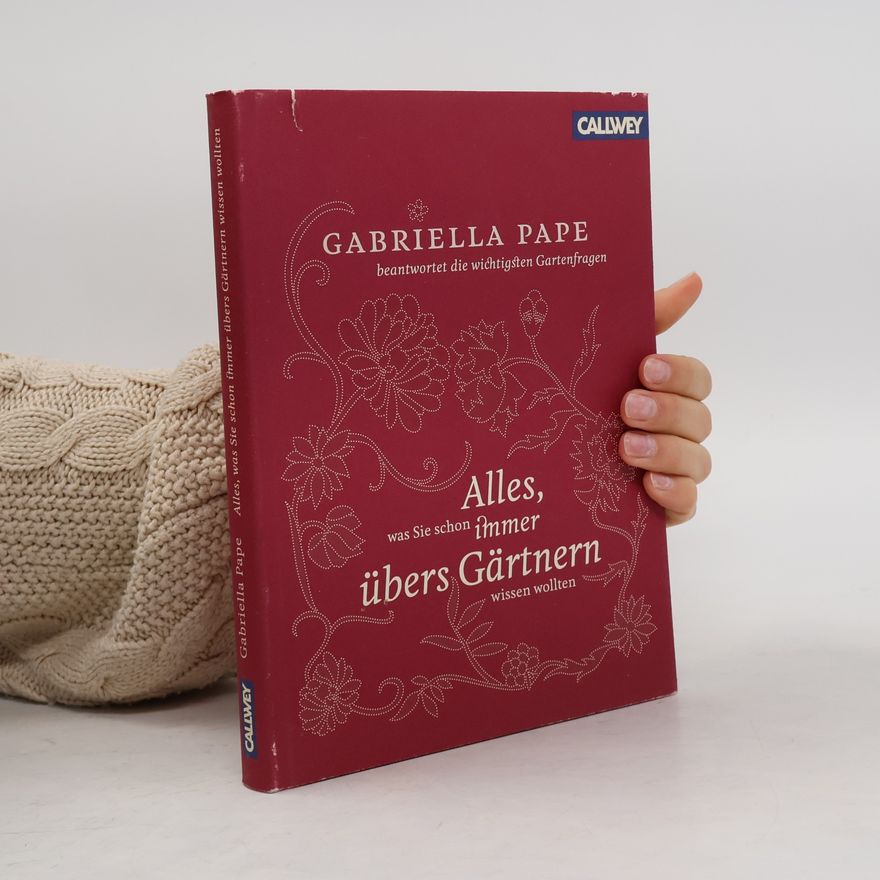 Gabriella Pape Gabriella Pape beantwortet die wichtigsten Gartenfragen
