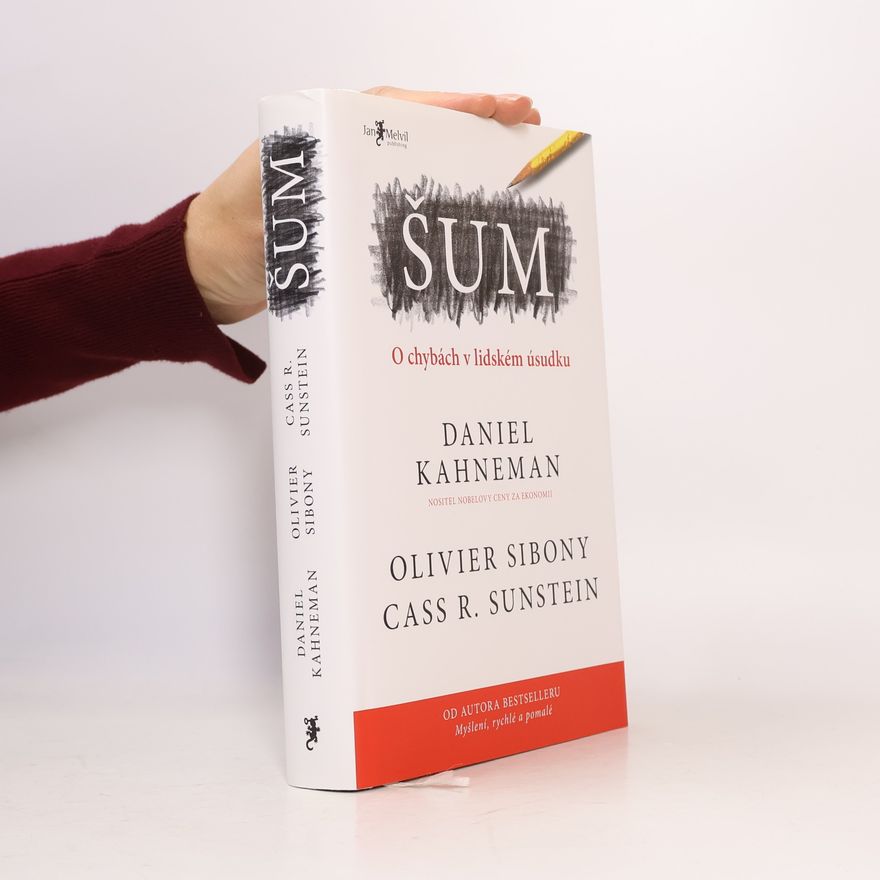 Daniel Kahneman Šum : o chybách v lidském úsudku