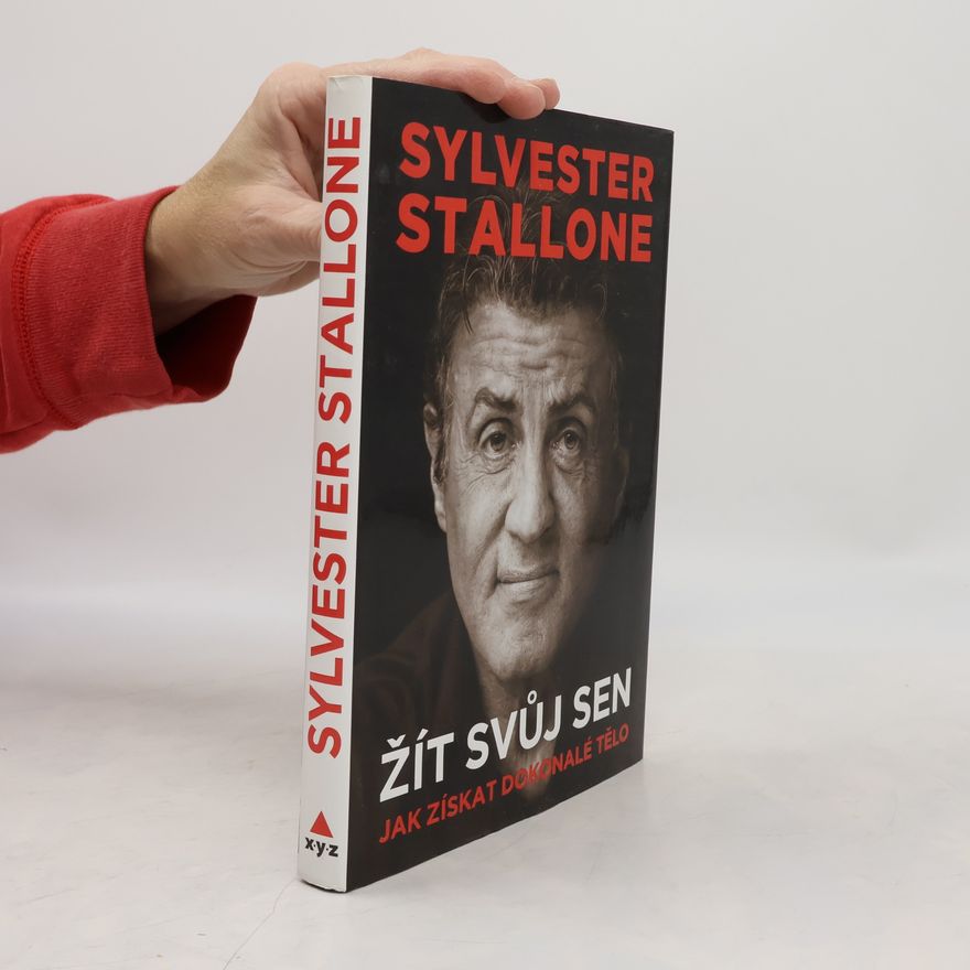 Sylvester Stallone Žít svůj sen