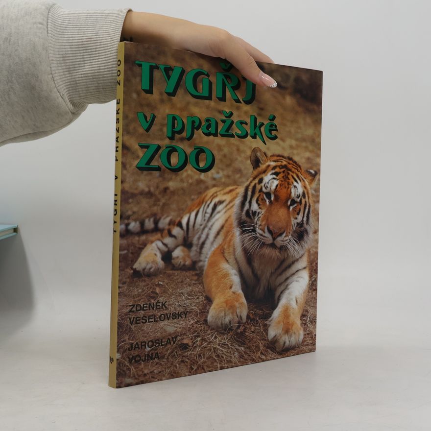 Zdeněk Veselovský Tygři v pražské Zoo