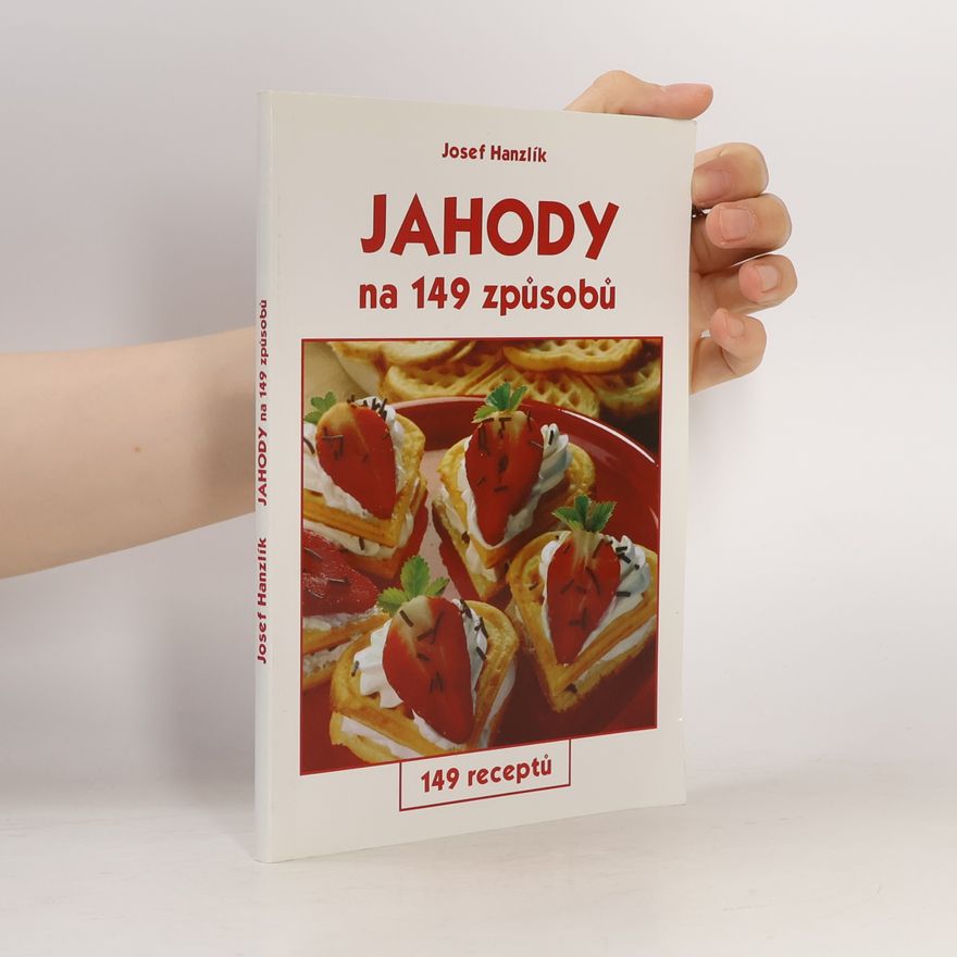 Josef Hanzlík Jahody na 149 způsobů