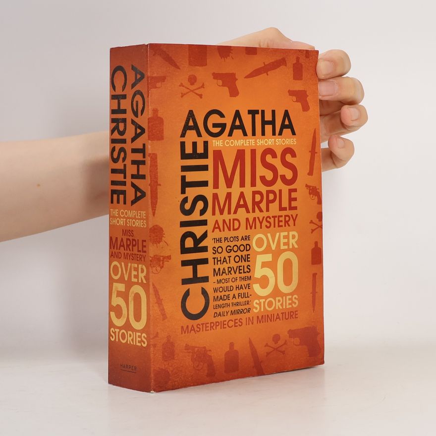 Agatha Christie Miss Marple and mystery : the complete short stories
