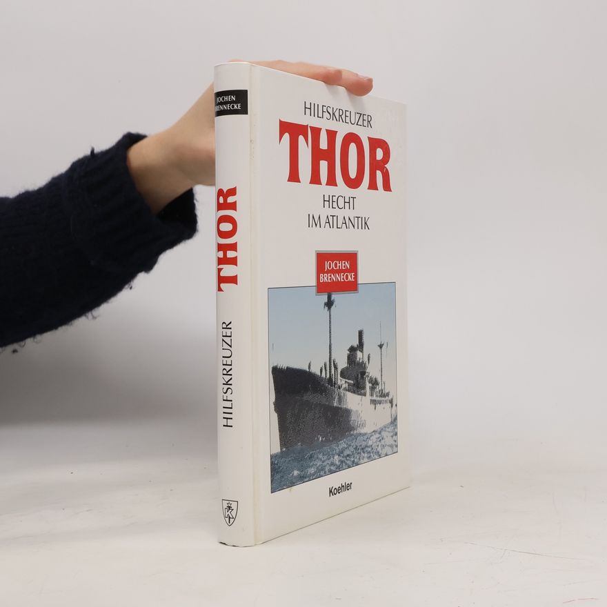 Jochen Brennecke Hilfskreuzer THOR. Hecht im Atlantik