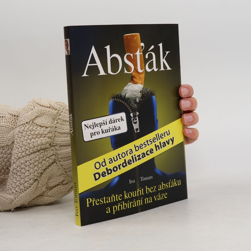 Ivo Toman Absťák. Jak přestat kouřit bez absťáku a přibírání na váze