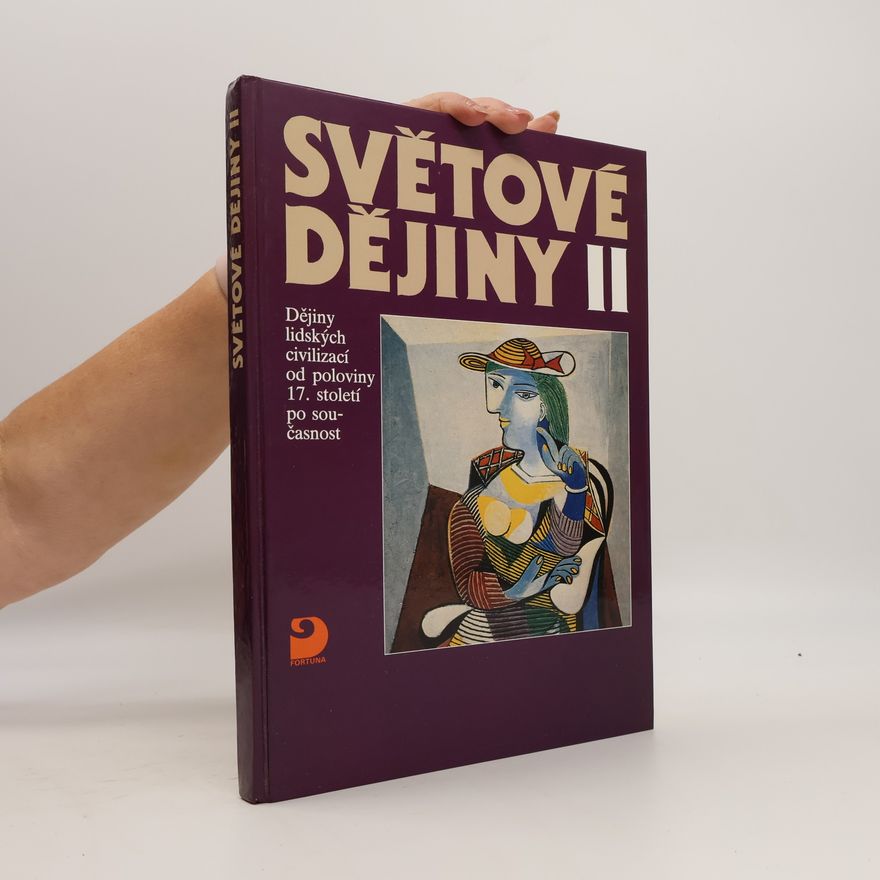 Otto Zwettler Světové dějiny II. : dějiny lidských civilizací od poloviny 17. století po současnost