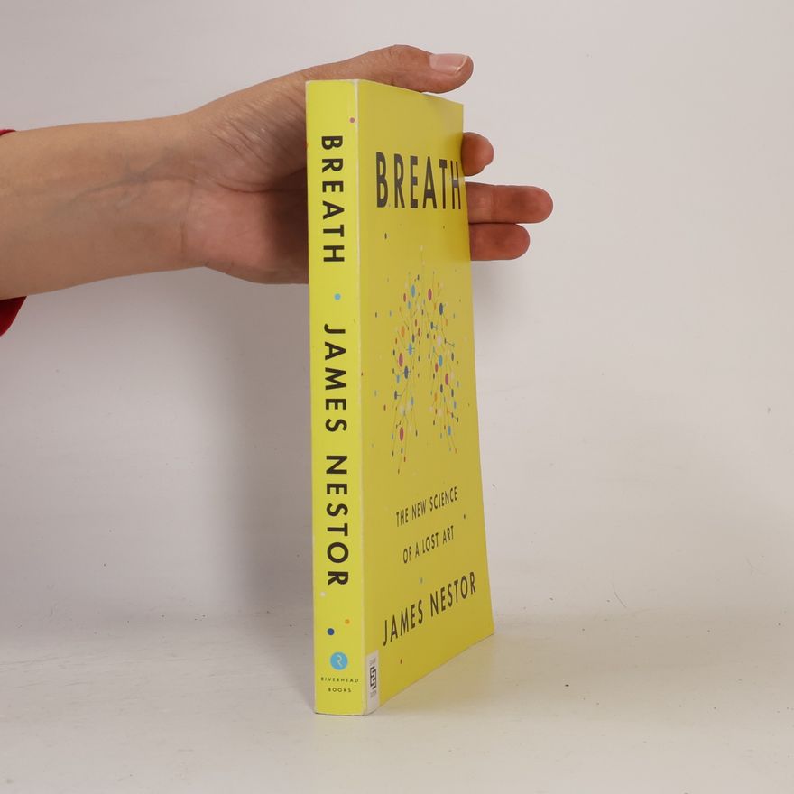 James Nestor Breath : the new science of a lost art