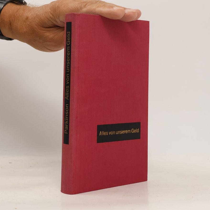 C. Northcote Parkinson Alles von unserem Geld