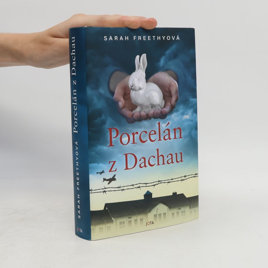 Sarah Freethy Porcelán z Dachau