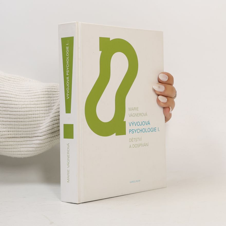 Marie Vágnerová Vývojová psychologie I. Dětství a dospívání