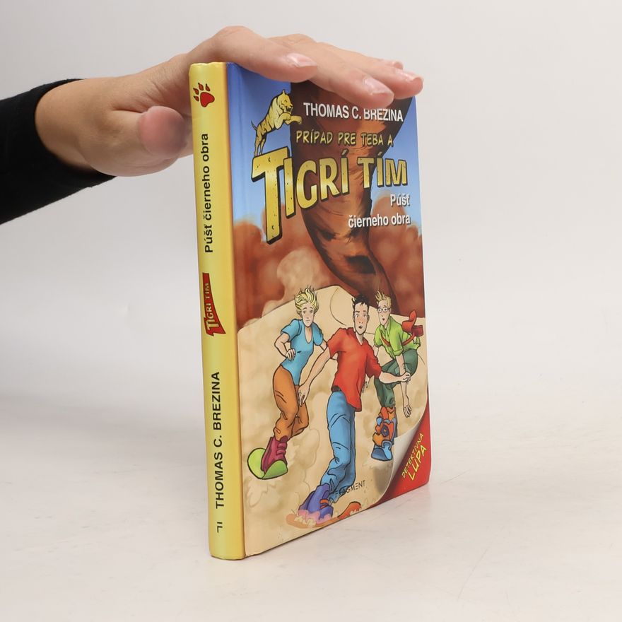 Thomas Brezina Prípad pre tebe a tigrí tím. Púšť čierneho obra