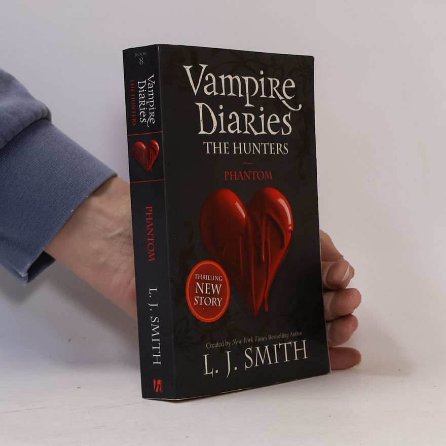 L. J. Smithová  Vampire Diaries the Hunters: Phantom, Book 8