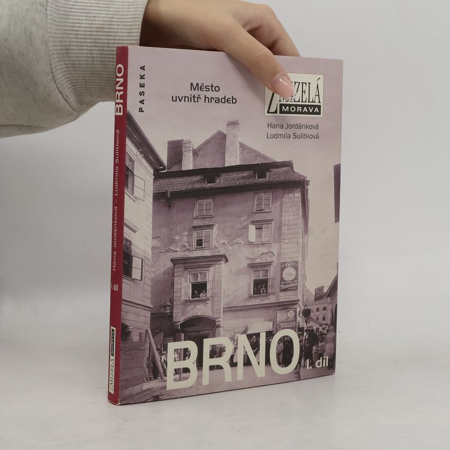 Hana Jordánková Brno I. díl: Město uvnitř hradeb
