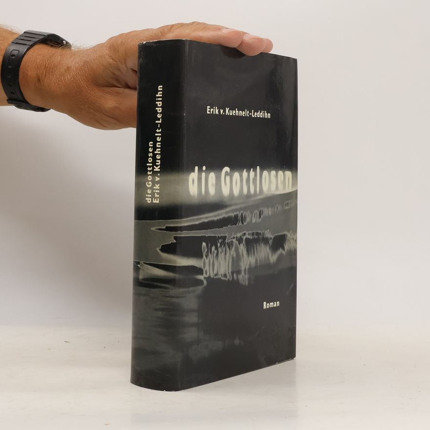Erik V. Kuehnelt-Leddihn Die Gottlosen