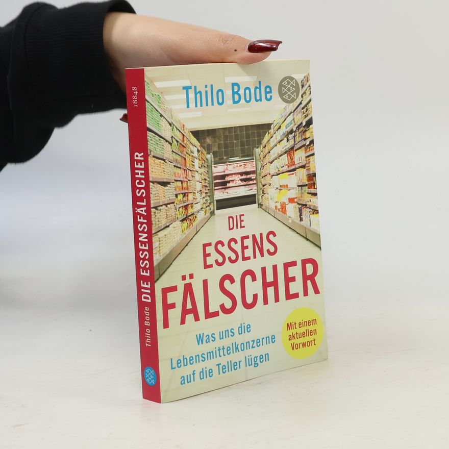 Thilo Bode Die Essensfälscher