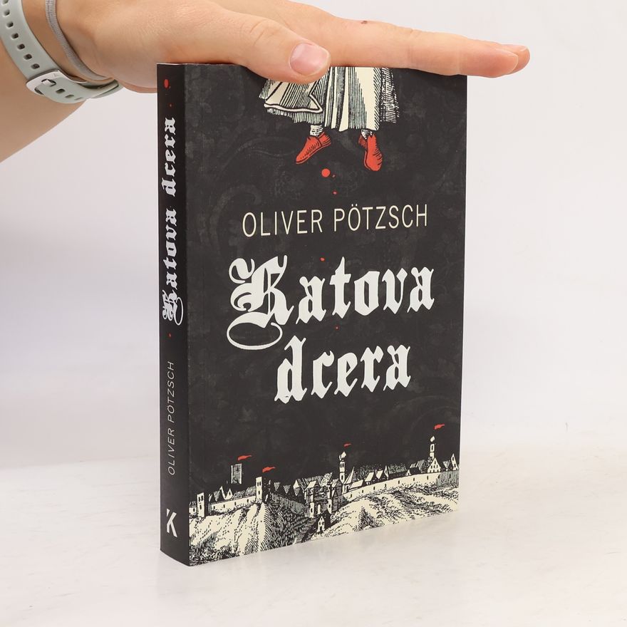 Oliver Pötzsch Katova dcera