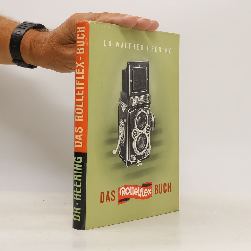 Dr. Walther Heering Das Rolleiflex Buch