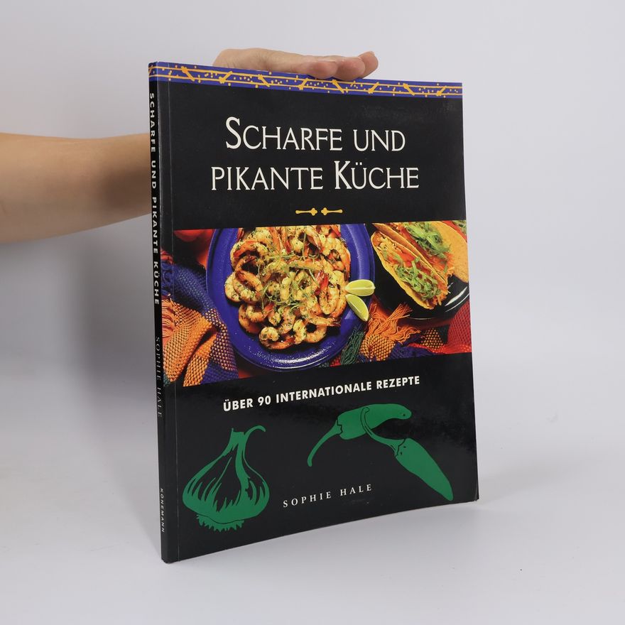 Sophie Hale Scharfe und pikante Küche
