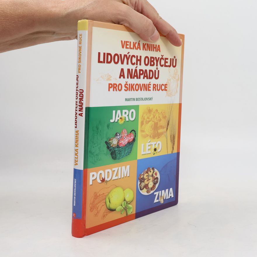 Martin Bestajovský Velká kniha lidových obyčejů a nápadů pro šikovné ruce