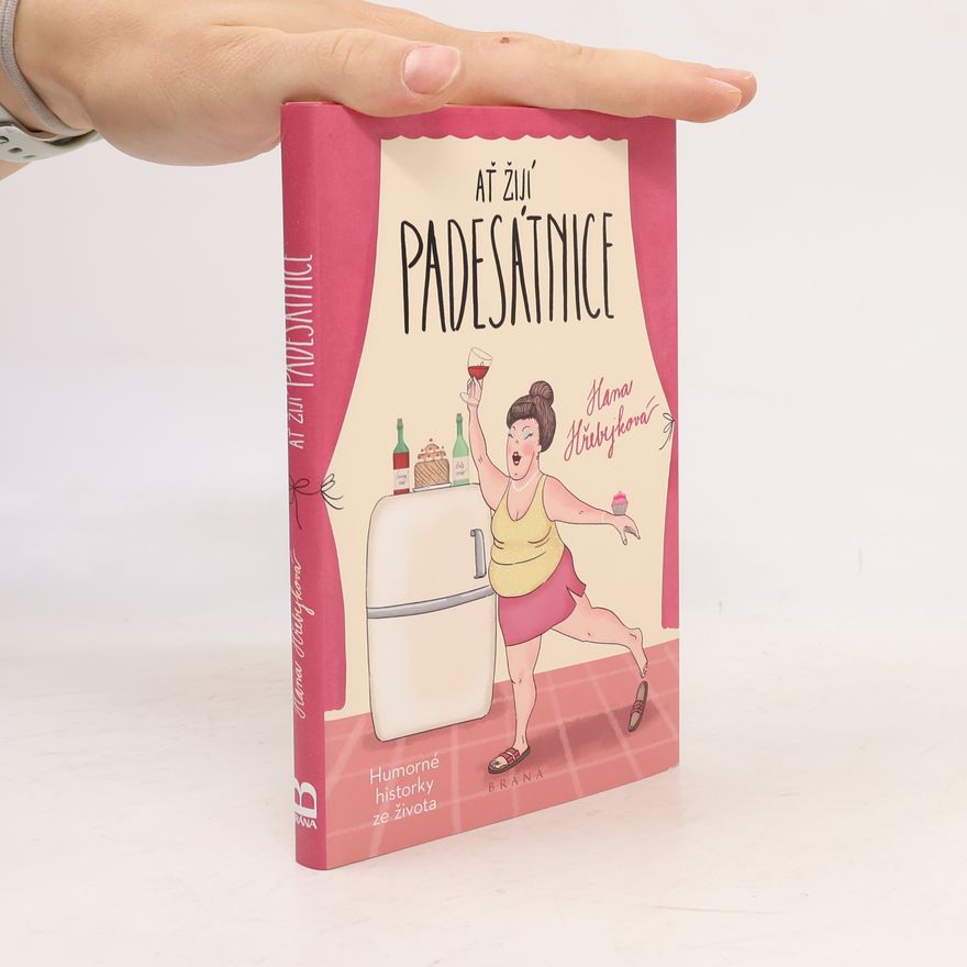 Hana Hřebejková Ať žijí padesátnice