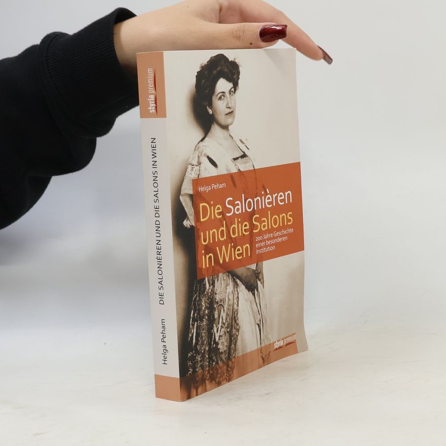 Helga Peham Die Salonièren und die Salons in Wien