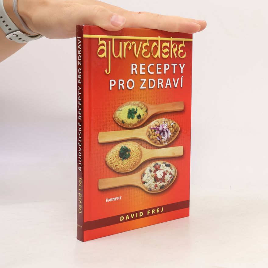 David Frej Ájurvédské recepty pro zdraví