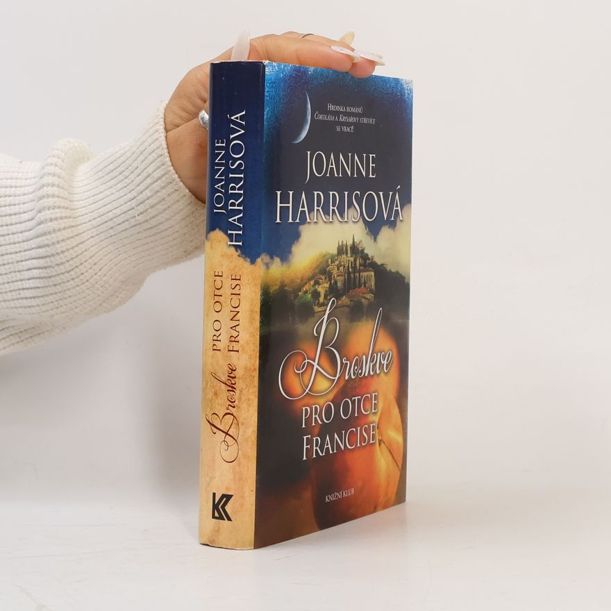 Joanne Harris Broskve pro otce Francise