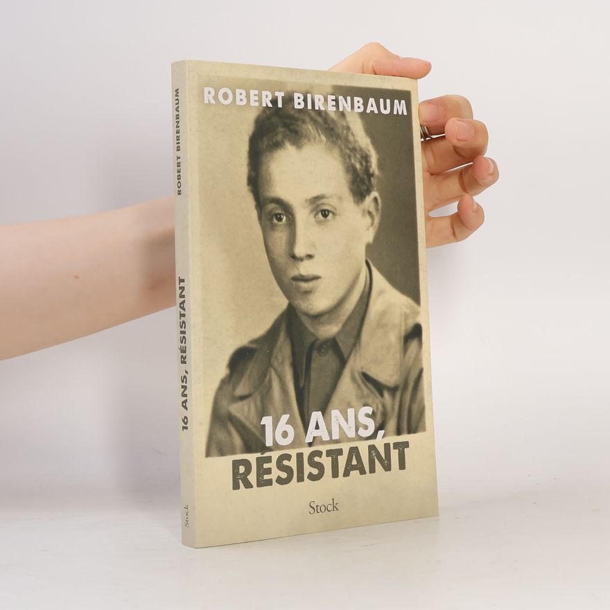 Robert Birenbaum 16 ans, résistant