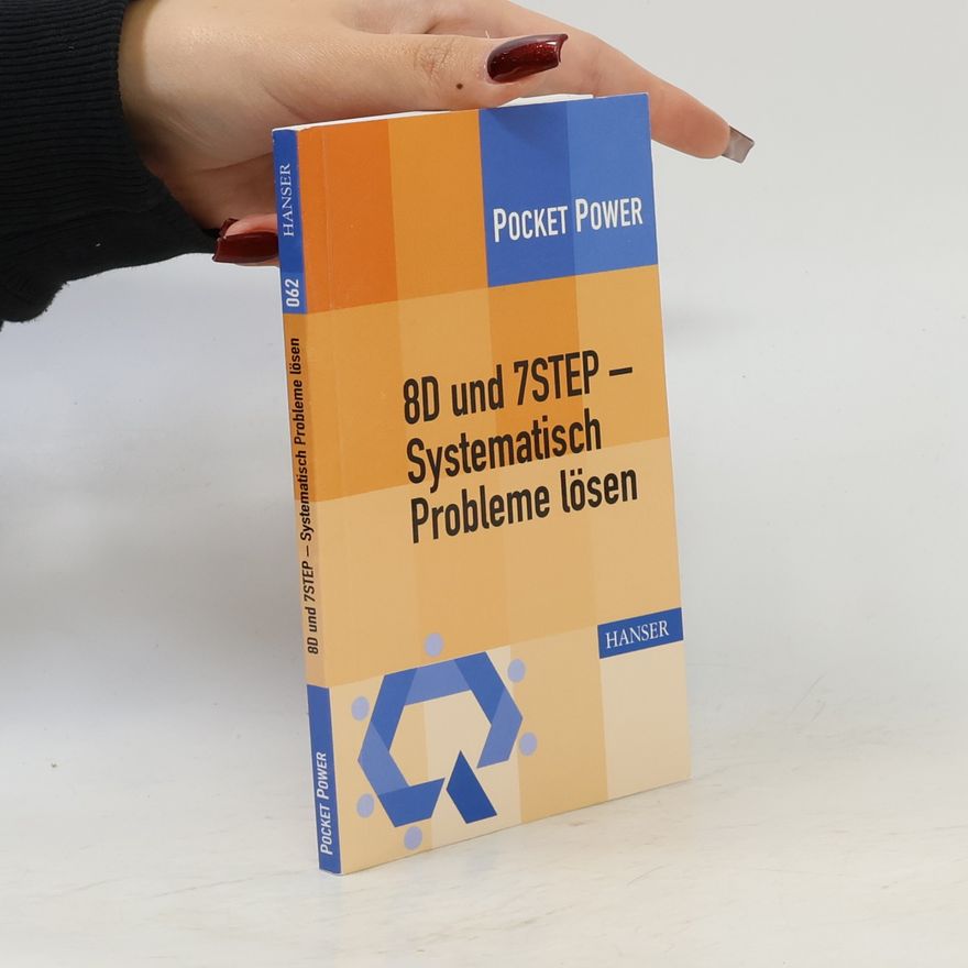 Berndt Jung 8D und 7STEP - systematisch Probleme lösen