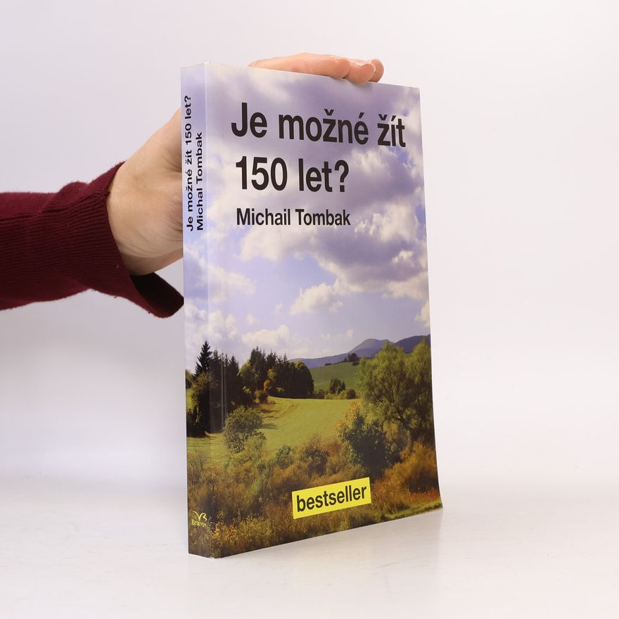 Michail Tombak Je možné žít 150 let?