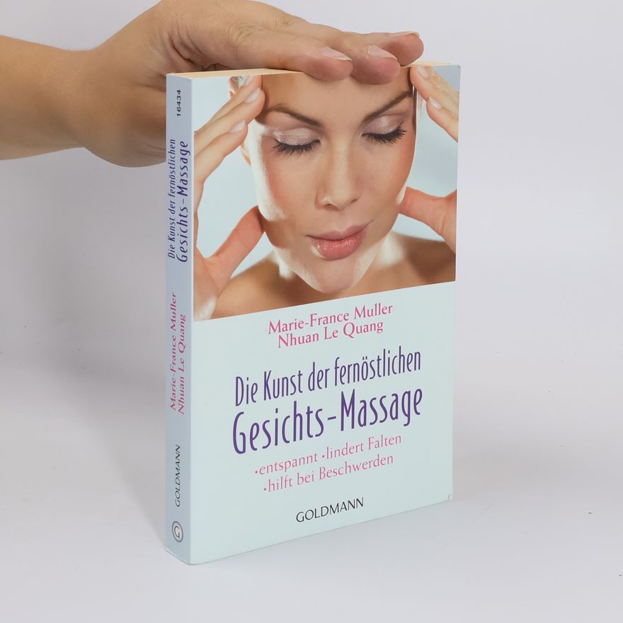 Marie-France Muller Die Kunst der fernöstlichen Gesichts-Massage
