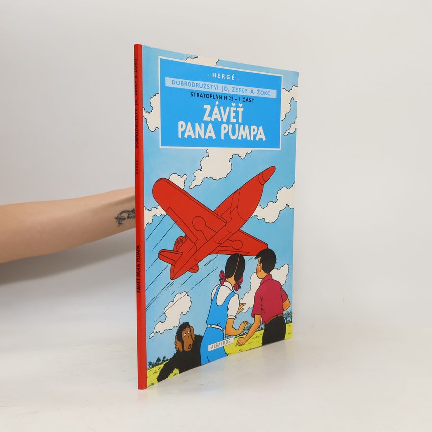 Hergé Závěť pana Pumpa. Dobrodružství Jo, Zefky a Žoko. Stratoplán H22 - 1. část