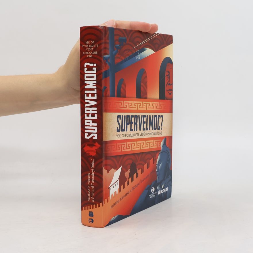Richard Turcsányi Supervelmoc? : vše, co potřebujete vědět o současné Číně