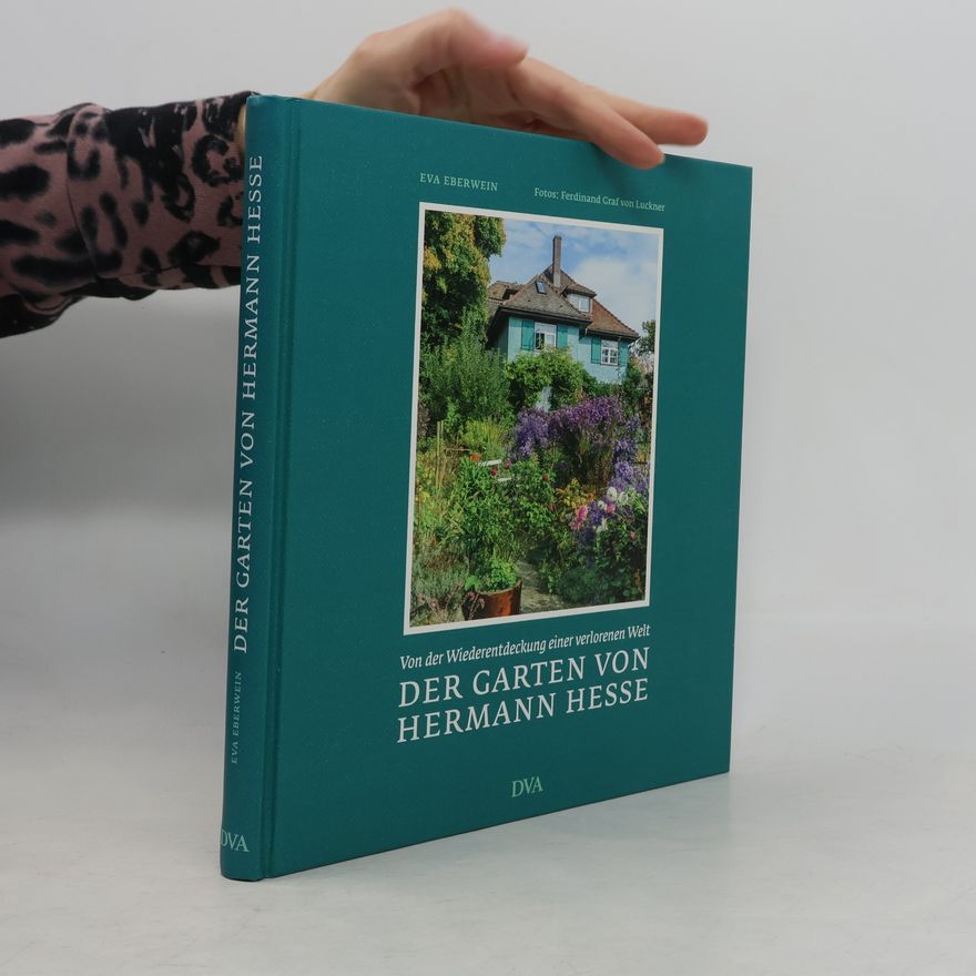 Eva Eberwein Der Garten von Hermann Hesse