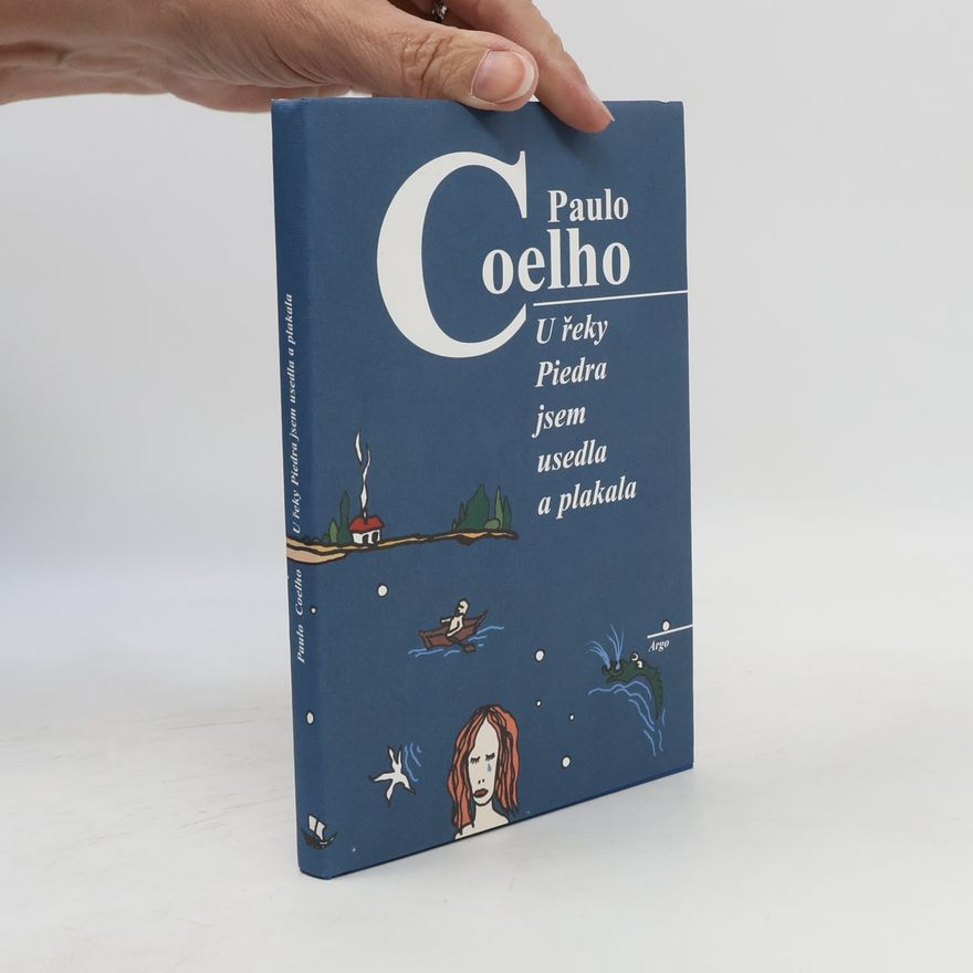 Paulo Coelho U řeky Piedra jsem usedla a plakala