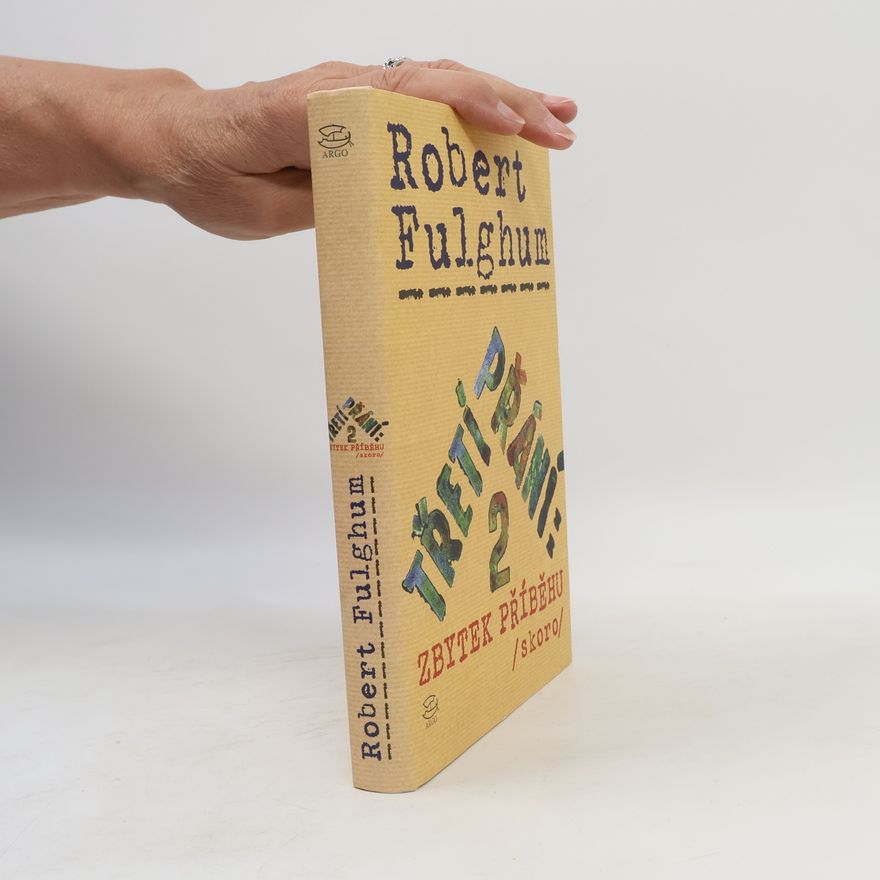 Robert Fulghum Třetí přání. Zbytek příběhu (skoro). Díl 2.