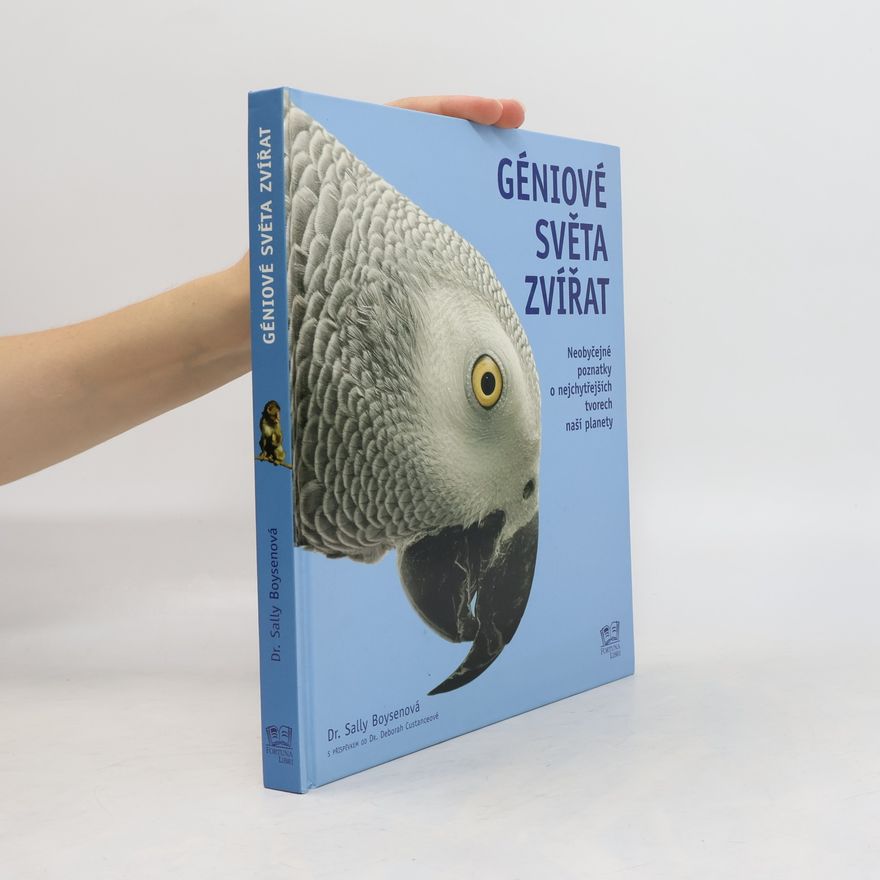 Deborah Custance Géniové světa zvířat : neobyčejné poznatky o nejchytřejších tvorech naší planety