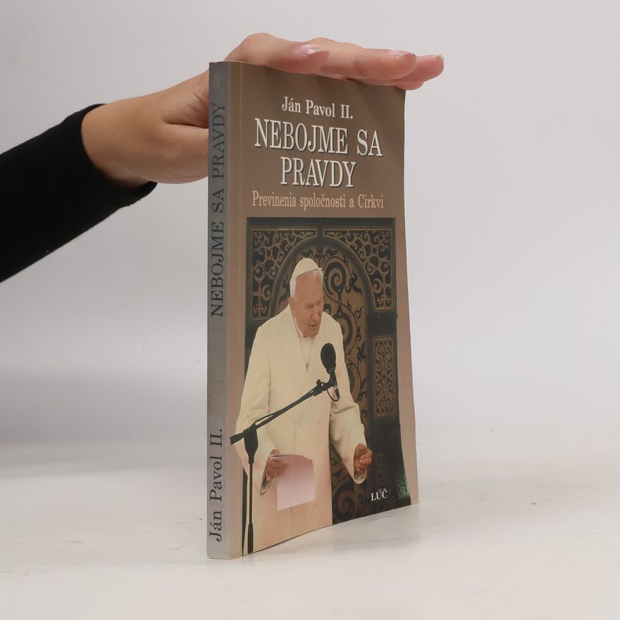 Ján II Pavol Nebojme sa pravdy. Previnenia spoločnosti a Církvi