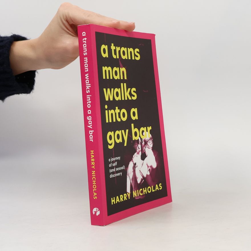 Harry Nicholas A Trans Man Walks Into a Gay Bar