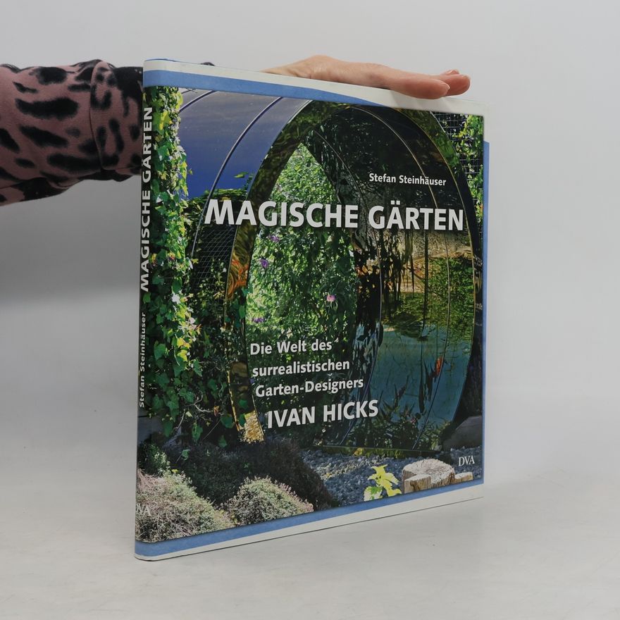 Stefan Steinhäuser Magische Gärten