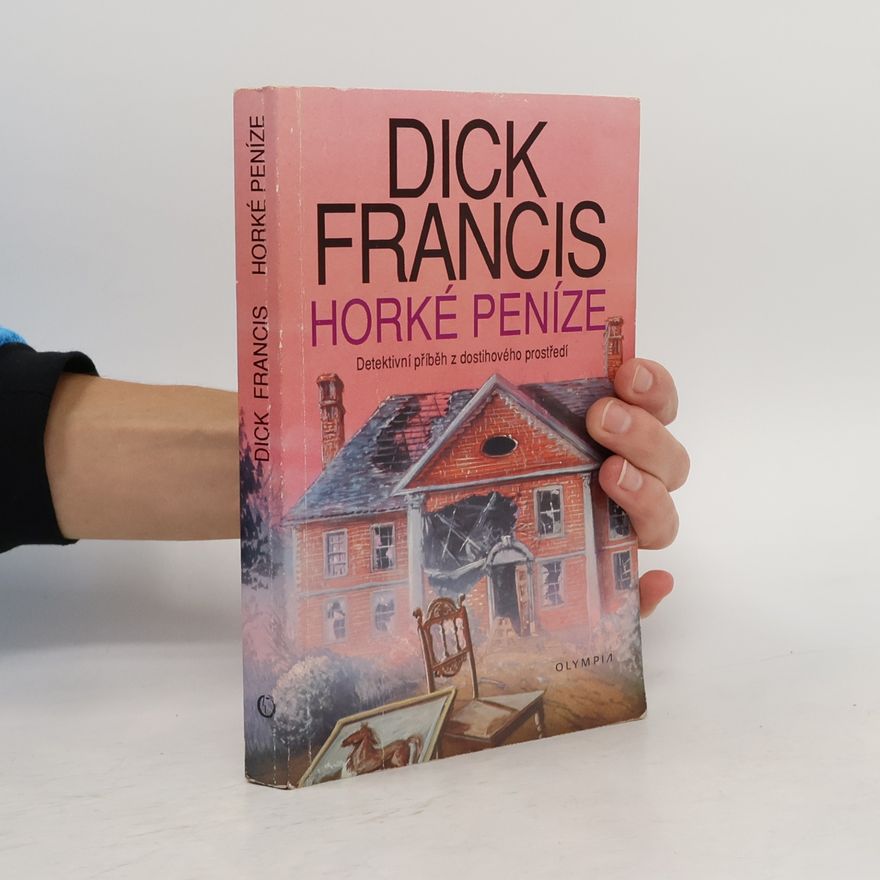 Dick Francis Horké peníze