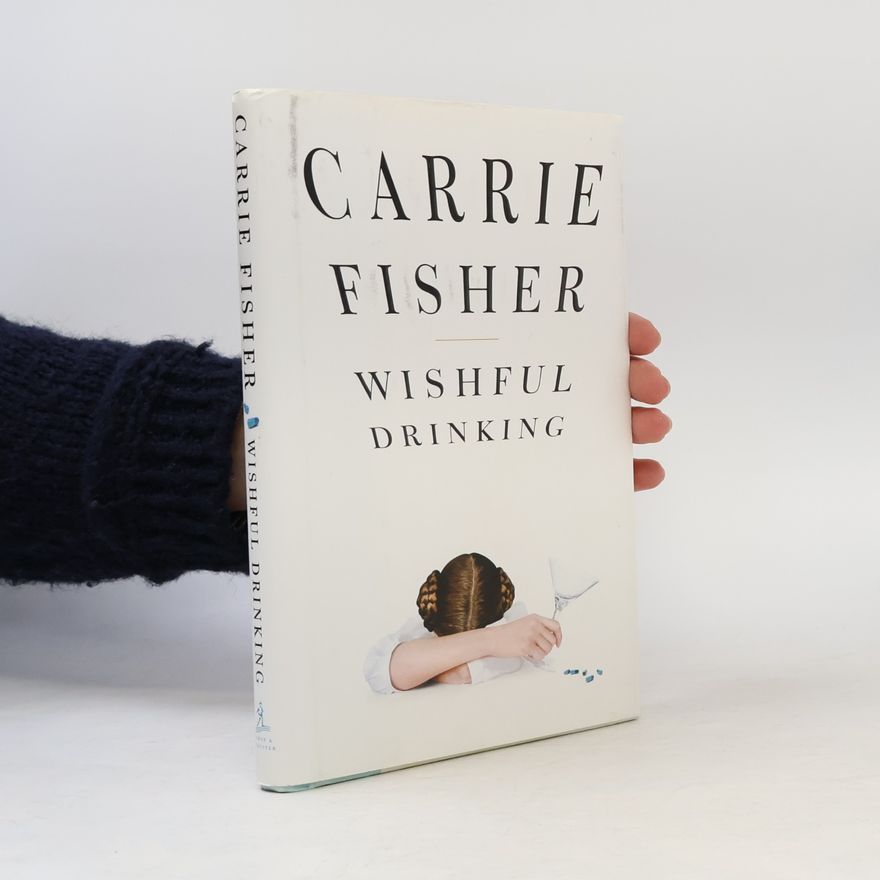 Carrie Fisher Wishful Drinking