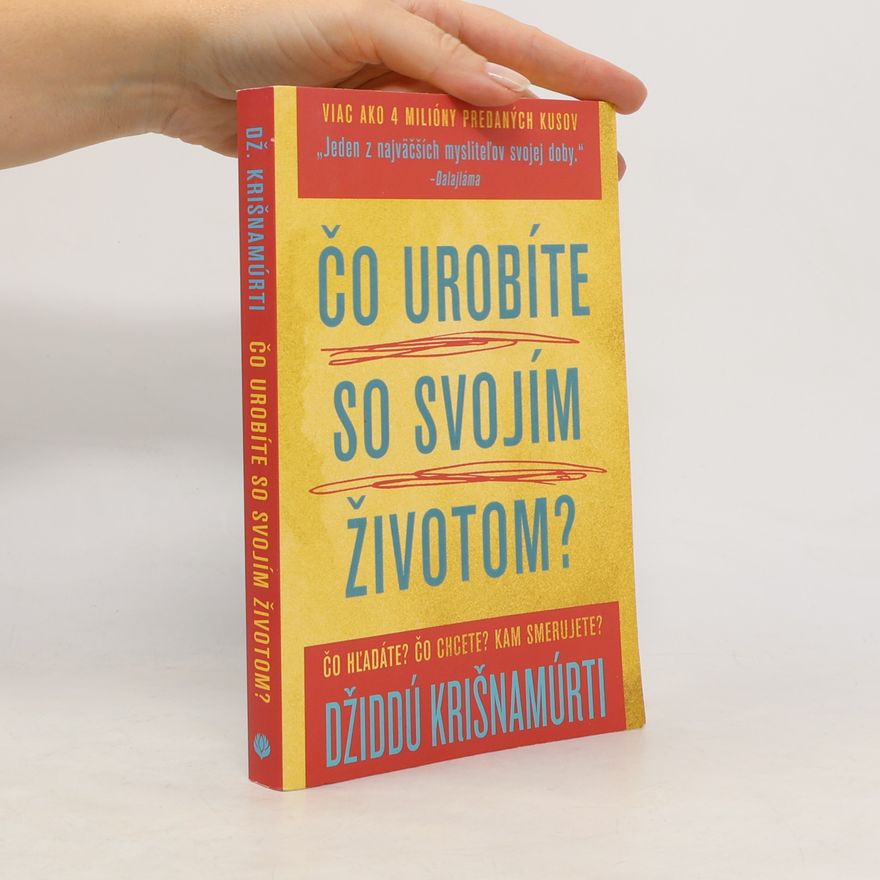 Jiddu Krishnamurti Co děláte se svým životem?
