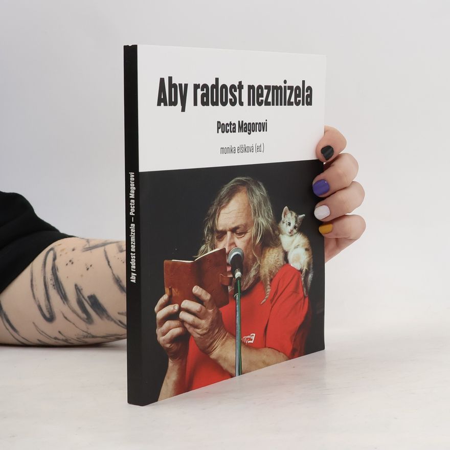 Monika Le Fay Aby radost nezmizela : pocta Magorovi