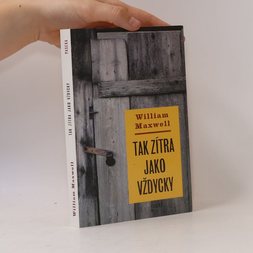William Keepers Maxwell, Jr. Tak zítra jako vždycky