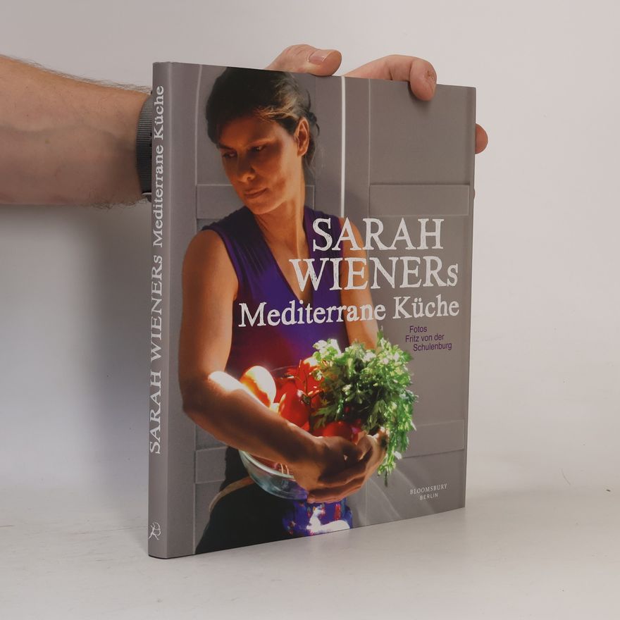 Sarah Wiener Sarah Wieners mediterrane Küche
